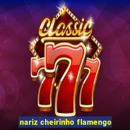 nariz cheirinho flamengo